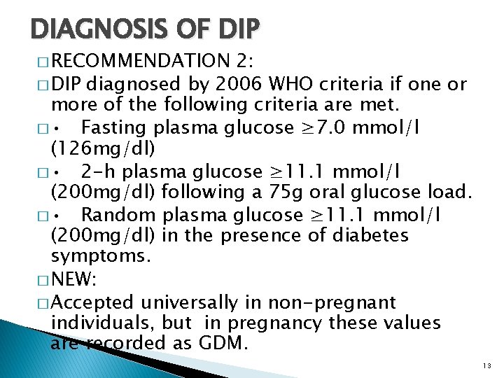 DIAGNOSIS OF DIP � RECOMMENDATION 2: � DIP diagnosed by 2006 WHO criteria if