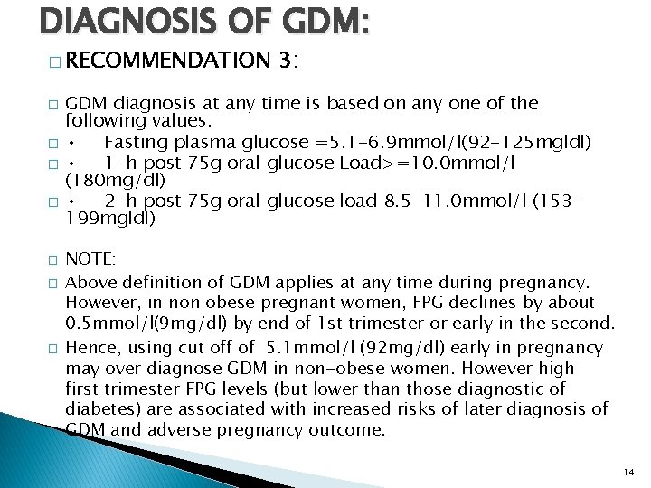 DIAGNOSIS OF GDM: � RECOMMENDATION � � � � 3: GDM diagnosis at any