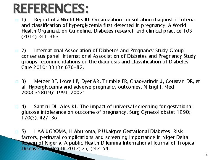 REFERENCES: � � � 1) Report of a World Health Organization consultation diagnostic criteria