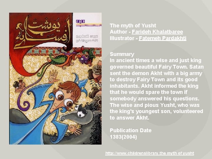 The myth of Yusht Author - Farideh Khalatbaree Illustrator - Fatemeh Pardakhti Summary In