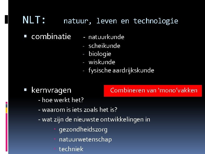 NLT: natuur, leven en technologie combinatie - natuurkunde - kernvragen scheikunde biologie wiskunde fysische