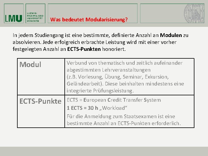 Was bedeutet Modularisierung? In jedem Studiengang ist eine bestimmte, definierte Anzahl an Modulen zu