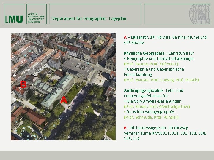 Department für Geographie - Lageplan A – Luisenstr. 37: Hörsäle, Seminarräume und CIP-Räume Physische