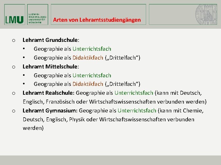 Arten von Lehramtsstudiengängen o o Lehramt Grundschule: • Geographie als Unterrichtsfach • Geographie als