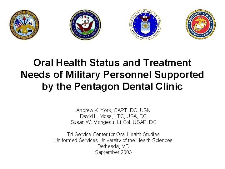 Oral Health Status and Treatment Needs of Military Personnel Supported by the Pentagon Dental