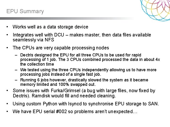 EPU Summary • Works well as a data storage device • Integrates well with EPU Summary • Works well as a data storage device • Integrates well with