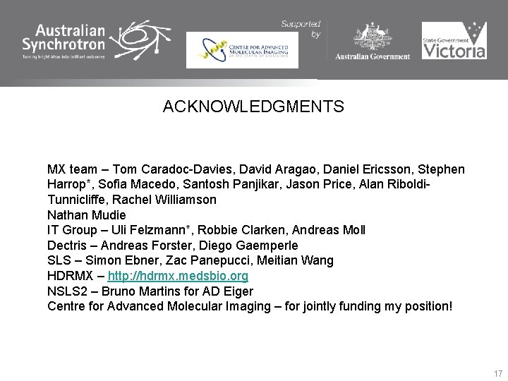 ACKNOWLEDGMENTS MX team – Tom Caradoc-Davies, David Aragao, Daniel Ericsson, Stephen Harrop*, Sofia Macedo, ACKNOWLEDGMENTS MX team – Tom Caradoc-Davies, David Aragao, Daniel Ericsson, Stephen Harrop*, Sofia Macedo,
