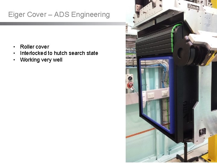 Eiger Cover – ADS Engineering • Roller cover • Interlocked to hutch search state Eiger Cover – ADS Engineering • Roller cover • Interlocked to hutch search state