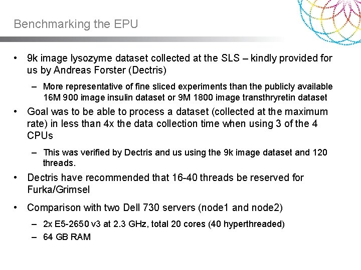 Benchmarking the EPU • 9 k image lysozyme dataset collected at the SLS – Benchmarking the EPU • 9 k image lysozyme dataset collected at the SLS –