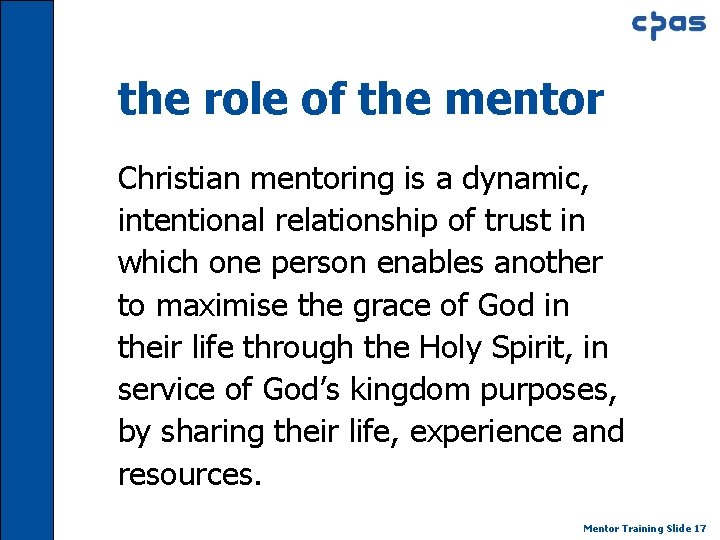 the role of the mentor Christian mentoring is a dynamic, intentional relationship of trust