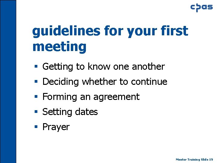 guidelines for your first meeting § Getting to know one another § Deciding whether