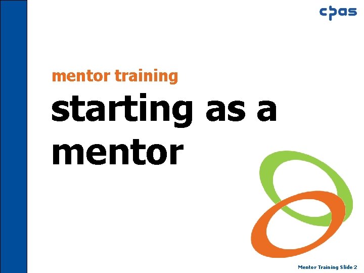 mentor training starting as a mentor Mentor Training Slide 2 