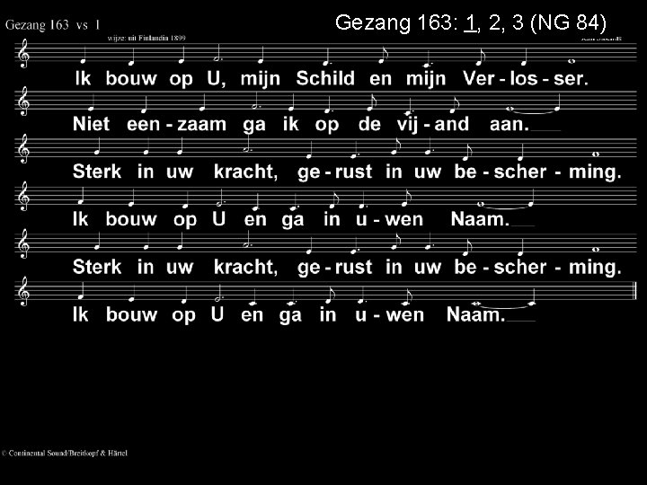 Gezang 163: 1, 2, 3 (NG 84) 