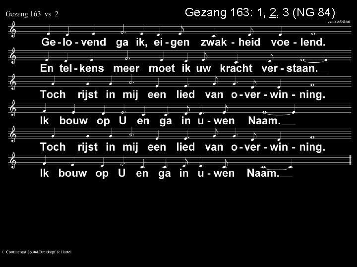 Gezang 163: 1, 2, 3 (NG 84) 