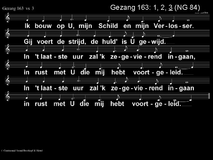 Gezang 163: 1, 2, 3 (NG 84) 