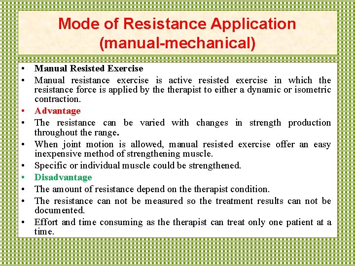 Mode of Resistance Application (manual-mechanical) • Manual Resisted Exercise • Manual resistance exercise is