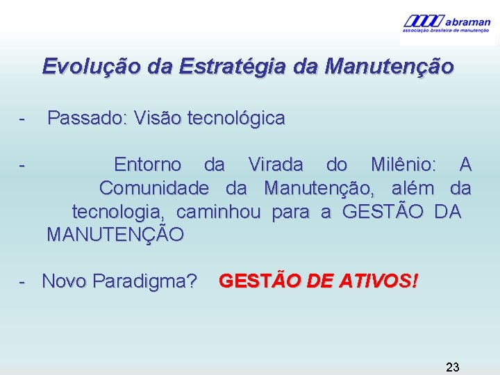 Evolução da Estratégia da Manutenção - Passado: Visão tecnológica - Entorno da Virada do