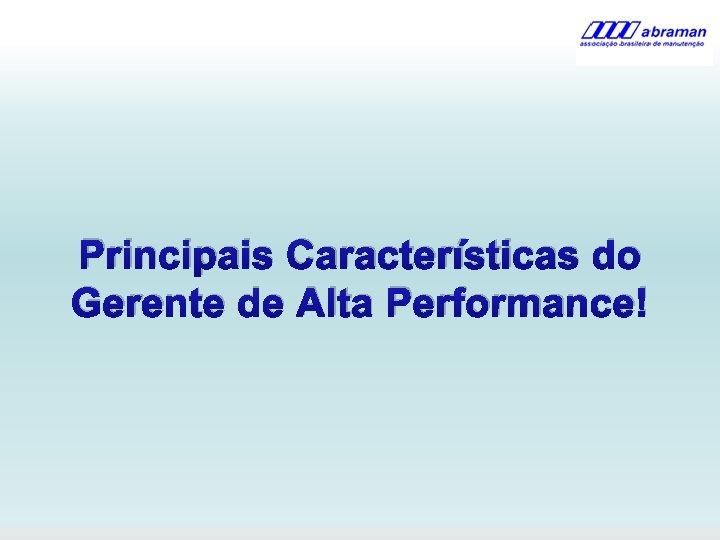 Principais Características do Gerente de Alta Performance! 