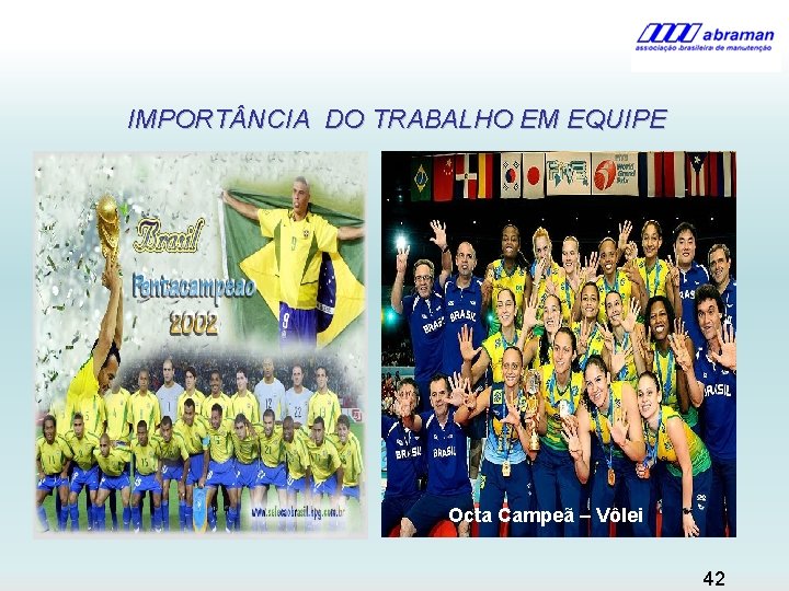 IMPORT NCIA DO TRABALHO EM EQUIPE Octa Campeã – Vôlei 42 