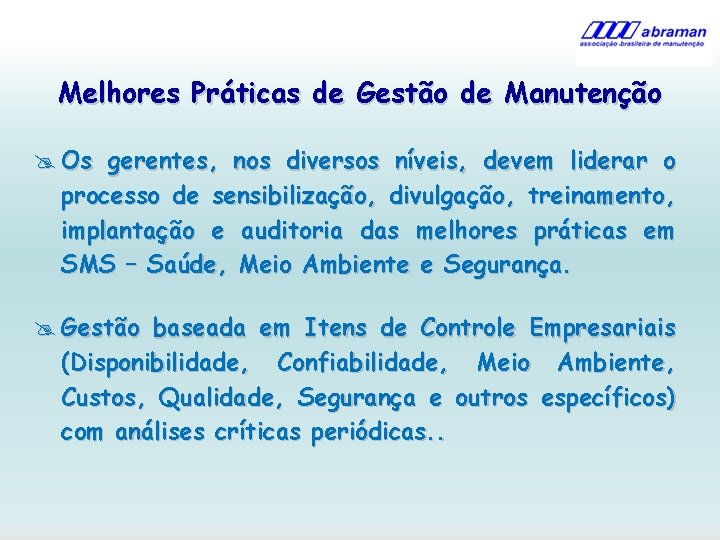 Melhores Práticas de Gestão de Manutenção @ Os gerentes, nos diversos níveis, devem liderar