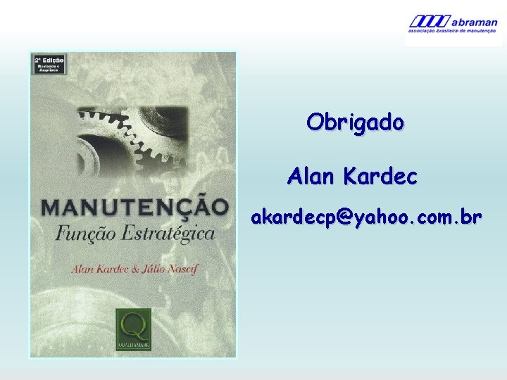 Obrigado Alan Kardec akardecp@yahoo. com. br 