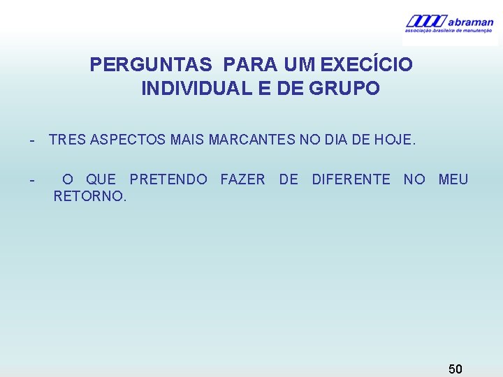 PERGUNTAS PARA UM EXECÍCIO INDIVIDUAL E DE GRUPO - TRES ASPECTOS MAIS MARCANTES NO