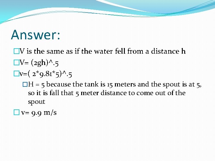 Answer: �V is the same as if the water fell from a distance h