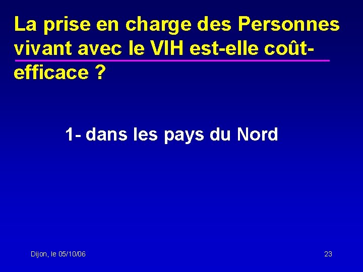 La prise en charge des Personnes vivant avec le VIH est-elle coûtefficace ? 1