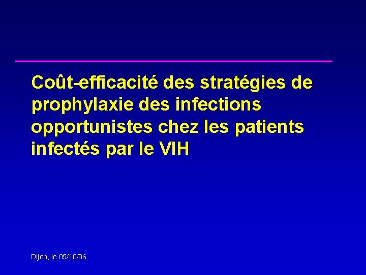 Coût-efficacité des stratégies de prophylaxie des infections opportunistes chez les patients infectés par le