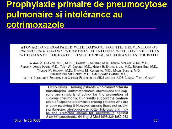 Prophylaxie primaire de pneumocytose pulmonaire si intolérance au cotrimoxazole Dijon, le 05/10/06 El-Sadr et