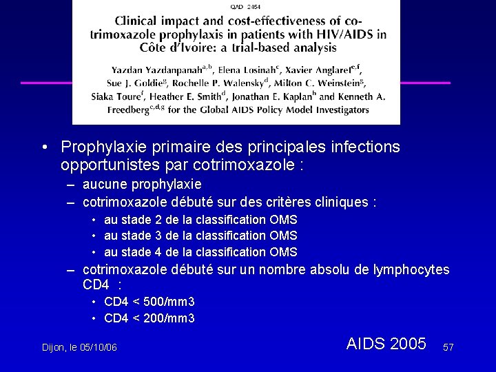  • Prophylaxie primaire des principales infections opportunistes par cotrimoxazole : – aucune prophylaxie