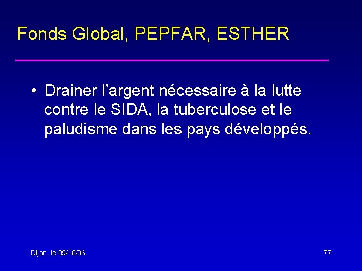 Fonds Global, PEPFAR, ESTHER • Drainer l’argent nécessaire à la lutte contre le SIDA,
