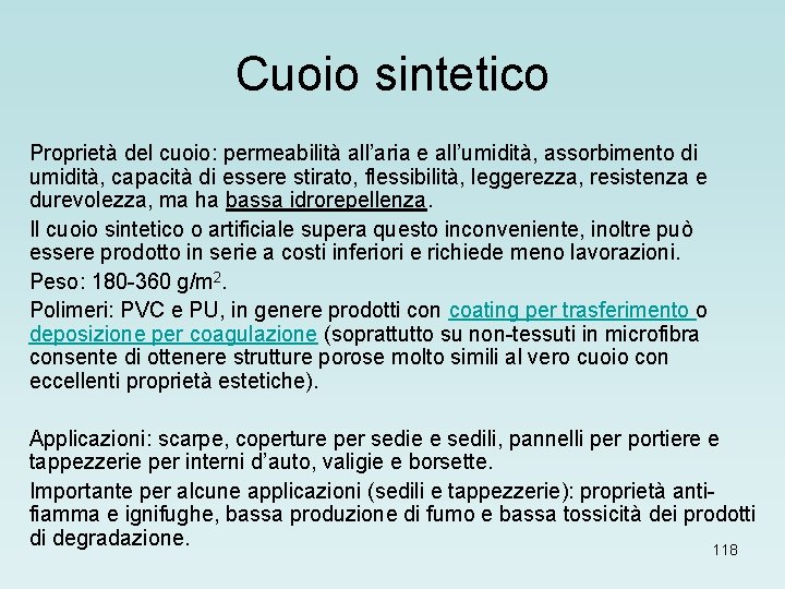 Cuoio sintetico Proprietà del cuoio: permeabilità all’aria e all’umidità, assorbimento di umidità, capacità di