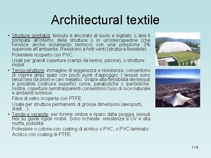 Architectural textile • Strutture gonfiabili: tessuto è ancorato al suolo e sigillato. L’aria è