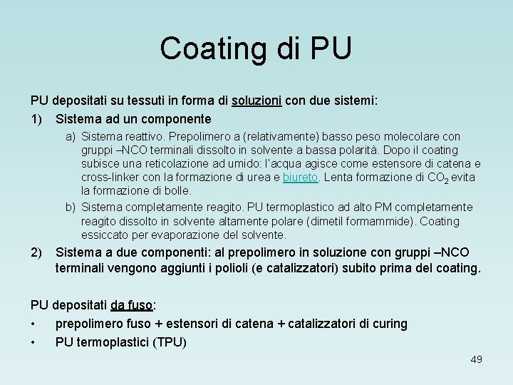 Coating di PU PU depositati su tessuti in forma di soluzioni con due sistemi:
