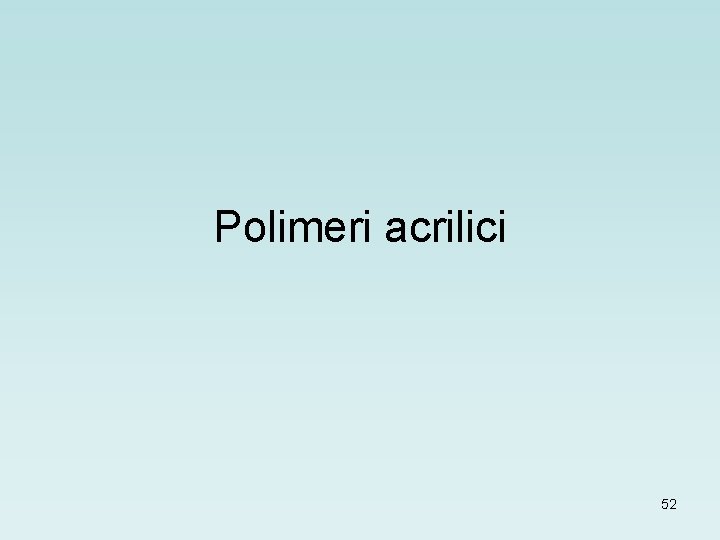 Polimeri acrilici 52 