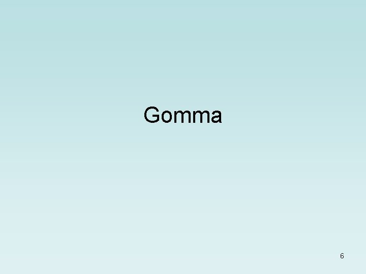Gomma 6 