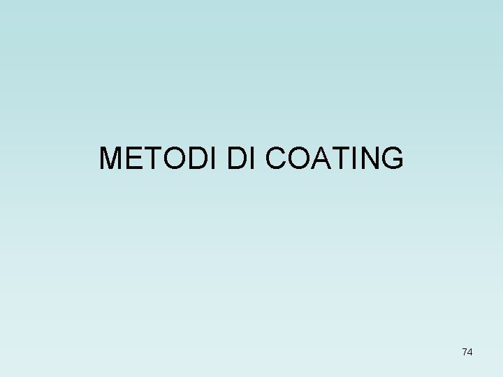 METODI DI COATING 74 