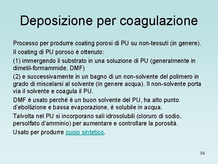 Deposizione per coagulazione Processo per produrre coating porosi di PU su non-tessuti (in genere).