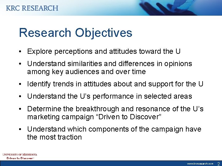 Research Objectives • Explore perceptions and attitudes toward the U • Understand similarities and