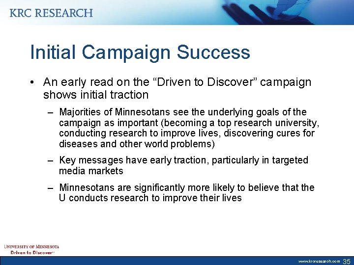 Initial Campaign Success • An early read on the “Driven to Discover” campaign shows