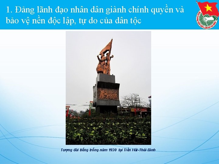 1. Đảng lãnh đạo nhân dân giành chính quyền và bảo vệ nền độc