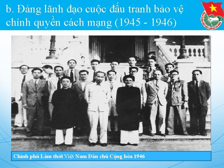 b. Đảng lãnh đạo cuộc đấu tranh bảo vệ chính quyền cách mạng (1945