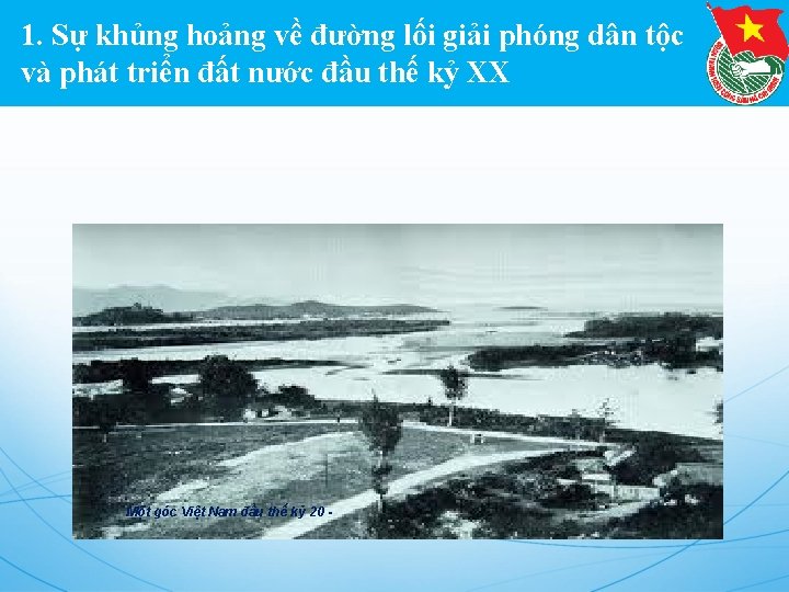 1. Sự khủng hoảng về đường lối giải phóng dân tộc và phát triển