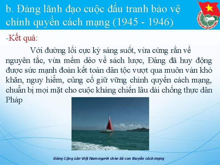 b. Đảng lãnh đạo cuộc đấu tranh bảo vệ chính quyền cách mạng (1945