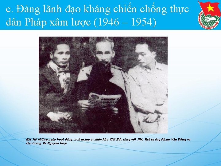 c. Đảng lãnh đạo kháng chiến chống thực dân Pháp xâm lược (1946 –