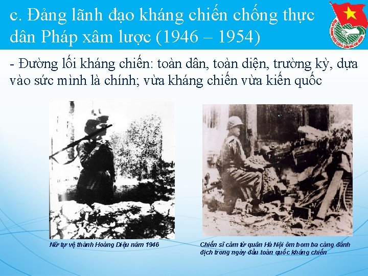 c. Đảng lãnh đạo kháng chiến chống thực dân Pháp xâm lược (1946 –