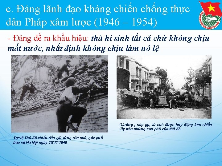 c. Đảng lãnh đạo kháng chiến chống thực dân Pháp xâm lược (1946 –