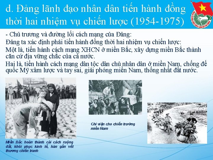 d. Đảng lãnh đạo nhân dân tiến hành đồng thời hai nhiệm vụ chiến