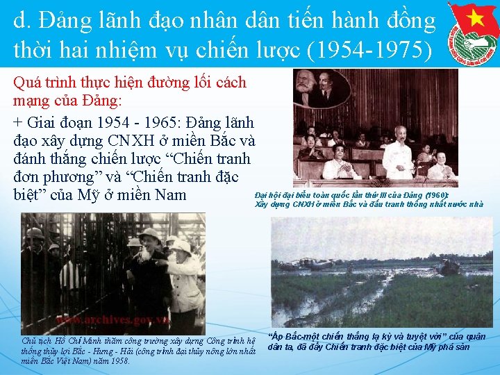 d. Đảng lãnh đạo nhân dân tiến hành đồng thời hai nhiệm vụ chiến